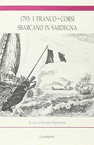 1793: i franco-corsi sbarcano in Sardegna edito da Condaghes