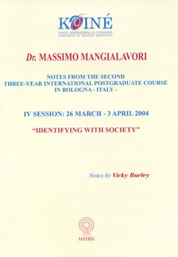 Identifying with society. Notes from the Second three-year internationnal postgraduate course. 4/th Session (Bologna, 26 March-3 April 2004) di Massimo Mangialavori, Vicky Burley edito da Matrix