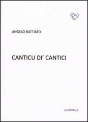 Canticu di' cantici di Angelo Battiato edito da Le Farfalle