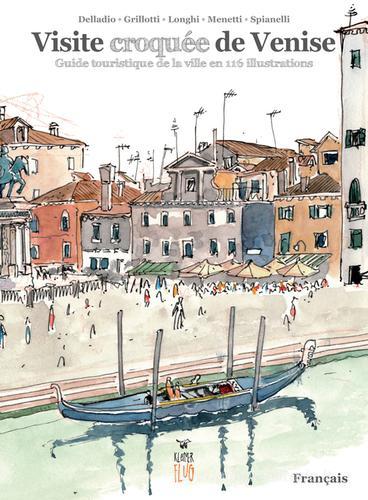Visite croquée de Venise. Guide touristique de la ville en 116 illustrations edito da Kleiner Flug