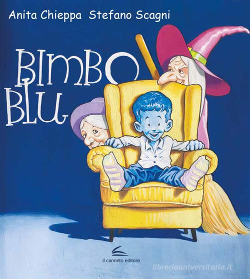 Bimbo blu. Ediz. a colori di Anita Chieppa edito da Il Canneto Editore
