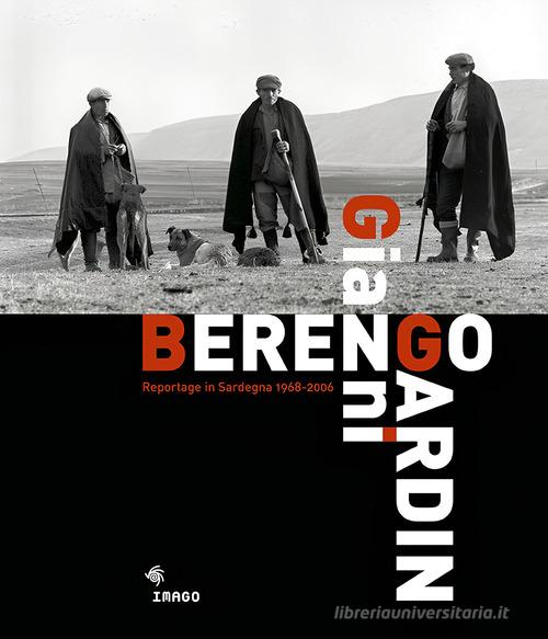 Gianni Berengo Gardin. Reportage in Sardegna 1968-2006. Ediz. illustrata di Gianni Berengo Gardin edito da Imago