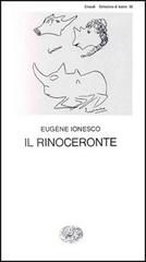 Il Rinoceronte di Eugène Ionesco edito da Einaudi