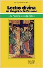 «Lectio divina» sui Vangeli della passione vol.4 di Guido Innocenzo Gargano edito da EDB