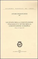 Lo Stato della Costituzione italiana e l'avvio della Costituzione europea (Roma, 14-15 luglio 2003) edito da Accademia Naz. dei Lincei