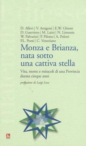 Monza e Brianza, nata sotto una cattiva stella. Vita, morte e miracoli di una provincia durata cinque anni edito da Futura