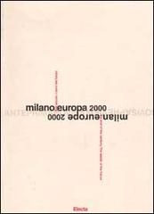 Milano Europa 2000. Fine secolo, i semi del futuro. Ediz. italiana e inglese edito da Electa Mondadori