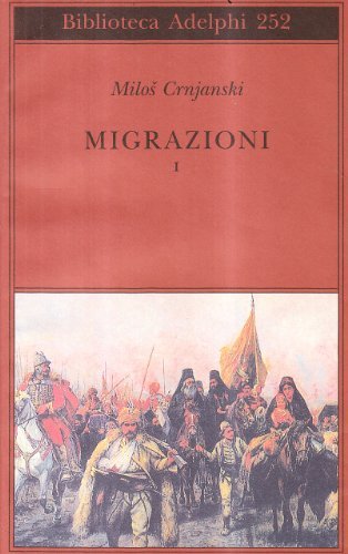 Migrazioni vol.1 di Milos Crnjanski edito da Adelphi
