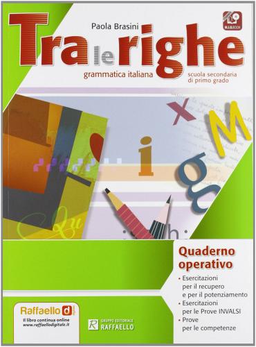 Tra le righe. Eserciziario. Con e-book. Con espansione online. Per la Scuola media di Paola Brasini edito da Raffaello