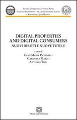Digital properties and digital consumers. Nuovi diritti e nuove tutele edito da Edizioni Scientifiche Italiane
