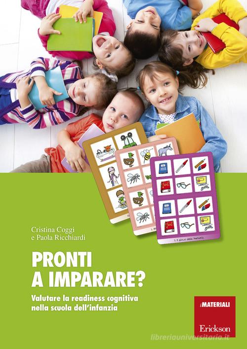 Pronti a imparare? Valutare la readiness cognitiva nella scuola dell'infanzia. Con aggiornamento online di Cristina Coggi, Paola Ricchiardi edito da Erickson