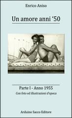 Un amore anni '50 di Enrico Aniso edito da Sacco