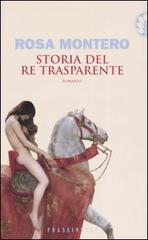 Storia del re trasparente di Rosa Montero edito da Frassinelli