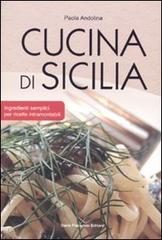 Cucina di Sicilia di Paola Andolina edito da Flaccovio Dario