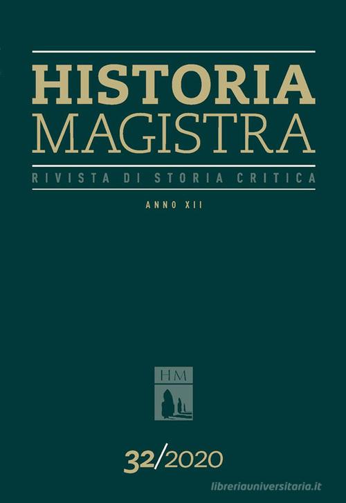 Historia Magistra. Rivista di storia critica (2020) vol.32 edito da Rosenberg & Sellier