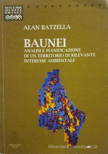 Baunei. Analisi e pianificazione di un territorio di rilevante interesse ambientale di Alan Batzella edito da Punto di Fuga