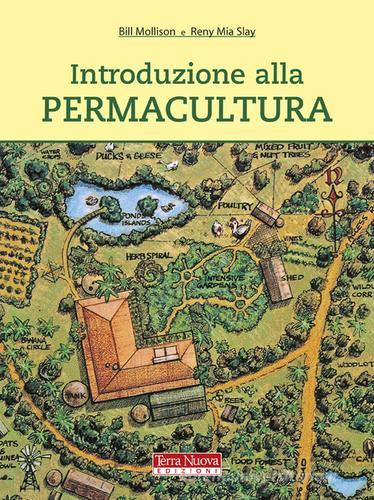 Introduzione alla permacultura. Ediz. illustrata di Bill Mollison, Reny M. Slay edito da Terra Nuova Edizioni