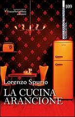 La cucina arancione di Lorenzo Spurio edito da Ass. Cult. TraccePerLaMeta