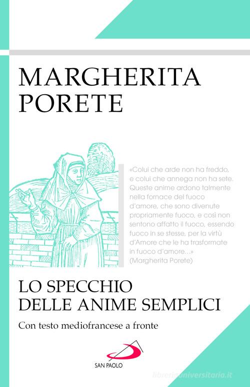 Lo specchio delle anime semplici. Testo mediofrancese a fronte di Margherita Porete edito da San Paolo Edizioni