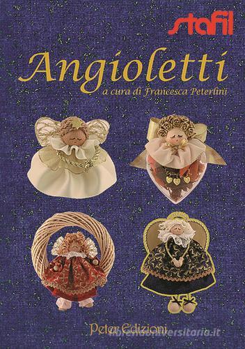 Angioletti faidate di Francesca Peterlini edito da Peter Edizioni