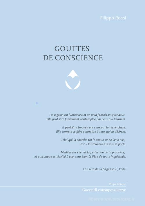 Gouttes de conscience. Ediz. multilingue di Filippo Rossi edito da Works and Words