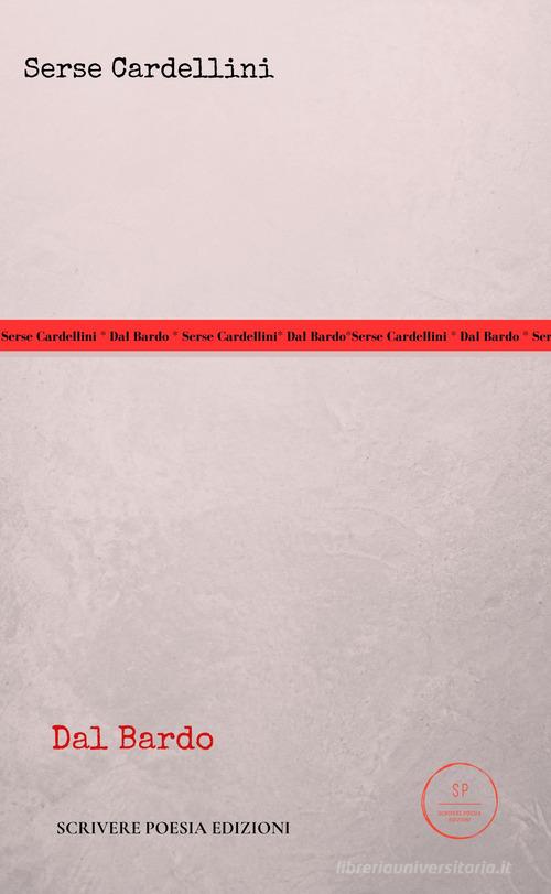 Dal bardo di Serse Cardellini edito da Scrivere poesia