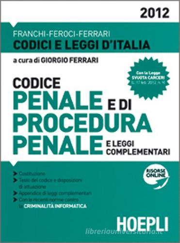 Codice penale e di procedura penale 2012 edito da Hoepli