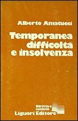 Temporanea difficoltà e insolvenza di Alberto Amatucci edito da Liguori