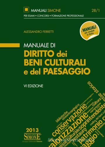 Manuale di diritto dei beni culturali e del paesaggio di Alessandro Ferretti edito da Edizioni Giuridiche Simone