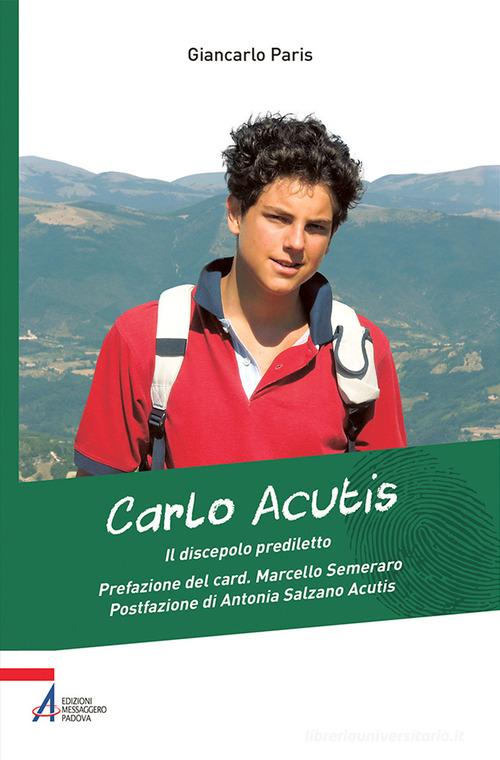 Carlo Acutis. Il discepolo prediletto di Giancarlo Paris edito da EMP - Edizioni Messaggero Padova