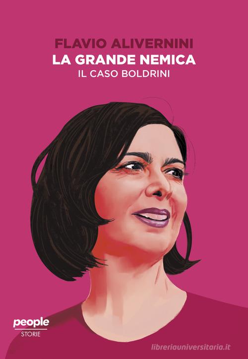 La grande nemica. Il caso Boldrini di Flavio Alivernini edito da People