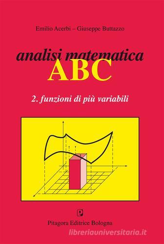 Analisi matematica ABC. Funzioni di una variabile vol.2 di Emilio Acerbi, Giuseppe Buttazzo edito da Pitagora