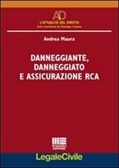 Danneggiante, danneggiato e assicurazione RCA di Andrea Maura edito da Maggioli Editore