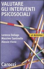 Valutare gli interventi psicosociali di Lorenza Dallago, Massimo Santinello, Alessio Vieno edito da Carocci