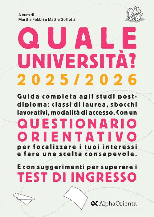 Quale università? 2025-2026. Guida Completa agli studi post-diploma edito da Alpha Test