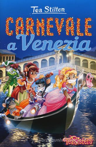 Carnevale a Venezia di Tea Stilton edito da Piemme