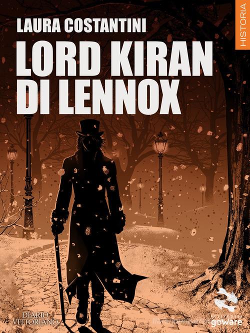 Lord Kiran di Lennox. Diario vittoriano vol.2 di Laura Costantini edito da goWare