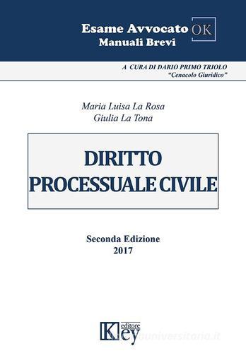 Diritto processuale civile di Maria Luisa La Rosa, Giulia La Tona edito da Key Editore
