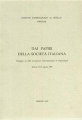 Dai papiri della Società italiana. Omaggio al 21º Congresso internazionale di papirologia (Berlino, 13-19 agosto 1995) edito da Ist. Papirologico G. Vitelli