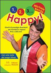 1, 2, 3... happy! Giochi di prestigio divertenti per bambini e ragazzi fino a 100 anni di Michele Renda edito da Edizioni Momenti-Ribera