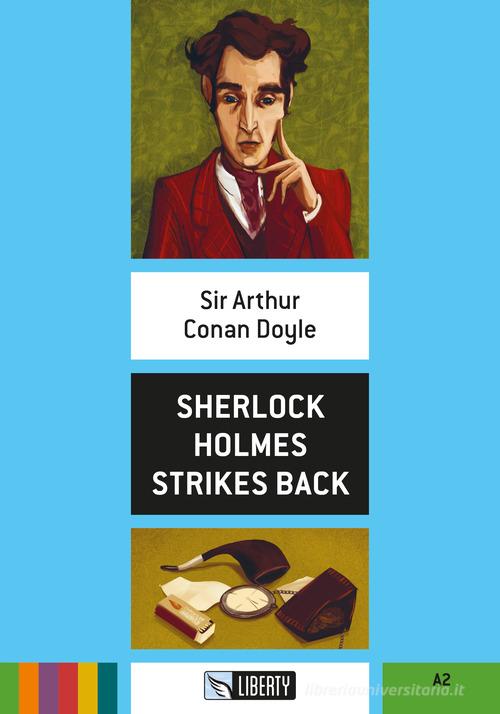 Sherlock Holmes strikes back. Con File audio per il download di Arthur Conan Doyle edito da Liberty