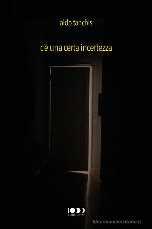 C'è una certa incertezza di Aldo Tanchis edito da Youcanprint