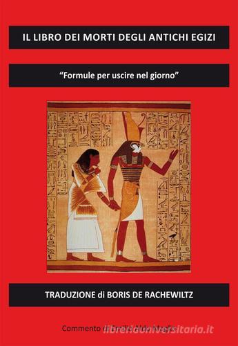 Il libro dei morti degli antichi Egizi di Emilio Aldo Maglie edito da Editoriale Lombarda