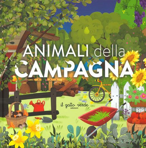 Animali della campagna. Ediz. illustrata di Loretta Zoppi edito da Il Gatto Verde