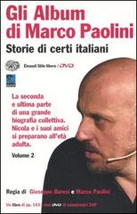 Gli album di Marco Paolini. Storie di certi italiani. Con 2 DVD vol.2 di Marco Paolini edito da Einaudi