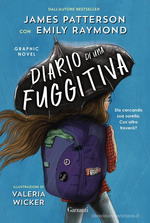 Diario di una fuggitiva di James Patterson, Emily Raymond edito da Garzanti