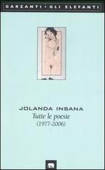 Tutte le poesie (1977-2006) di Jolanda Insana edito da Garzanti