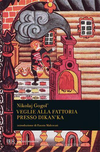 Veglie alla fattoria presso Dikanka di Nikolaj Gogol' edito da Rizzoli