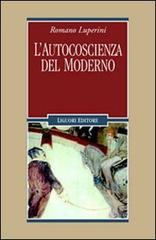 L' autocoscienza del moderno di Romano Luperini edito da Liguori