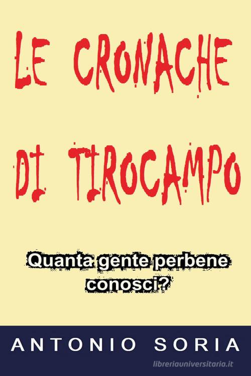 Le cronache di Tirocampo di Antonio Soria edito da Youcanprint